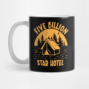 5 Billion Star Hotel - For Camper and Hikers Mug